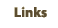 Links